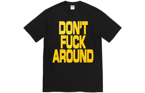 Supreme FW22 Week 5 Dont Around Tee T
